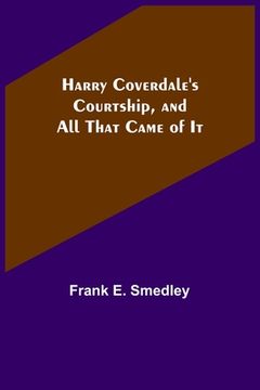 portada Harry Coverdale's Courtship, and All That Came of It (en Inglés)