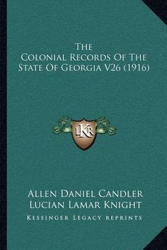 portada the colonial records of the state of georgia v26 (1916) (en Inglés)