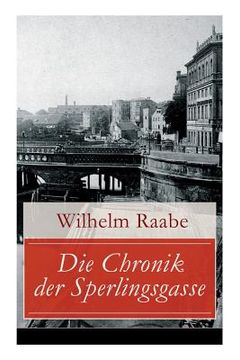 portada Die Chronik der Sperlingsgasse: Die Geschichte der Menschen der Berliner Sperlingsgasse (in German)