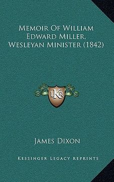 portada memoir of william edward miller, wesleyan minister (1842) (en Inglés)