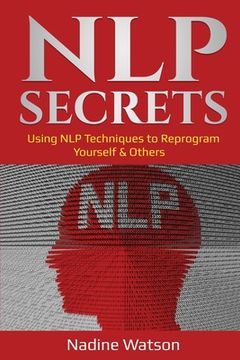 portada NLP Secrets: Using NLP Techniques to Reprogram Yourself & Others (en Inglés)