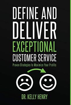 portada Define and Deliver Exceptional Customer Service: Proven Strategies to Maximize Your Profits (en Inglés)