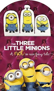 portada Minions: The Three Little Minions: A Not So Nice Fairy Tale