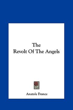portada the revolt of the angels the revolt of the angels (en Inglés)