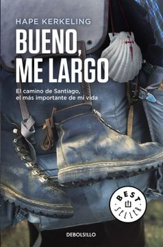 portada Bueno, me Largo: El Camino de Santiago, el Camino mas Importante de mi Vida (in Spanish)
