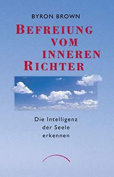 portada Befreiung vom Inneren Richter: Die Intelligenz der Seele Erkennen (in German)