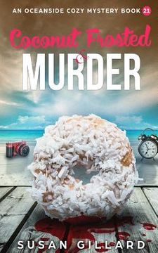 portada Coconut Frosted & Murder: An Oceanside Cozy Mystery - Book 21 (en Inglés)