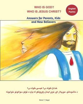 portada Who is God? Who is Jesus Christ? Bilingual English and Pashto - Answers for Parents, Kids and New Believers (en Inglés)