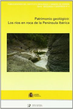 portada Patrimonio geológico: los ríos en roca de la Península Ibérica (Geología y Geofísica)