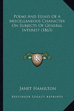 portada poems and essays of a miscellaneous character on subjects of general interest (1863) (in English)