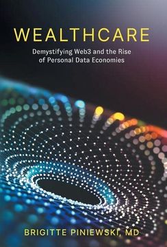 portada Wealthcare: Demystifying Web3 and the Rise of Personal Data Economies (en Inglés)