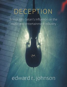 portada Deception: A Look into Satan's Influence on the Music and Entertainment Industry (en Inglés)
