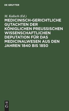 portada Medicinisch-Gerichtliche Gutachten der Königlichen Preussischen Wissenschaftlichen Deputation für das Medicinalwesen aus den Jahren 1840 bis 1850 (en Alemán)