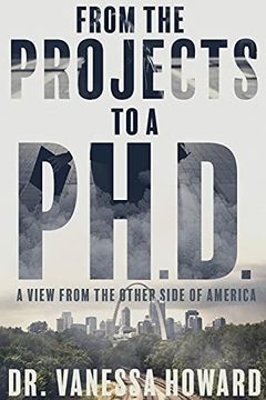 portada From the Projects to a Ph. D. A View From the Other Side of America (en Inglés)