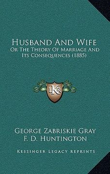 portada husband and wife: or the theory of marriage and its consequences (1885) (en Inglés)