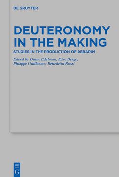 portada Deuteronomy in the Making: Studies in the Production of Debarim: 533 (Beihefte zur Zeitschrift fur die Alttestamentliche Wissenschaft, 533) (en Inglés)