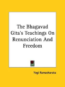 portada the bhagavad gita's teachings on renunciation and freedom (en Inglés)