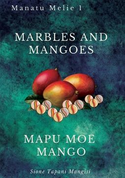 portada Marbles and Mangoes. Mapu Moe Mango (en Inglés)
