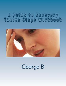 portada A Paths to Recovery Twelve Steps Workbook: for Families and Friends of Alcoholics (in English)