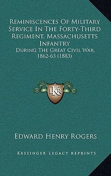 portada reminiscences of military service in the forty-third regiment, massachusetts infantry: during the great civil war, 1862-63 (1883) (en Inglés)