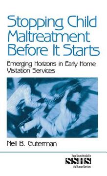 portada stopping child maltreatment before it starts: emerging horizons in early home visitation services (en Inglés)