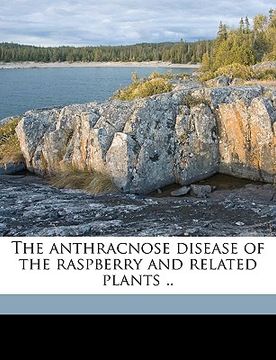 portada the anthracnose disease of the raspberry and related plants ..