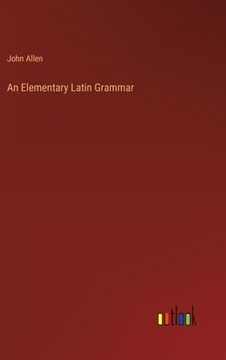 portada An Elementary Latin Grammar (en Inglés)