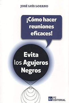 portada Evita los Agujeros Negros¡ Como Hacer Reuniones Eficaces!