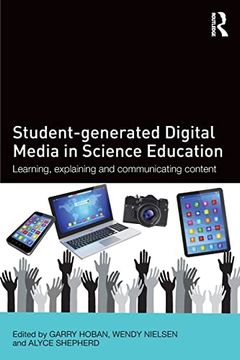 portada Student-Generated Digital Media in Science Education: Learning, Explaining and Communicating Content