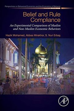 portada Belief and Rule Compliance: An Experimental Comparison of Muslim and Non-Muslim Economic Behavior (Perspectives in Behavioral Economics and the Economics of Behavior) (en Inglés)