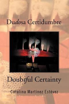 portada Dudosa Certidumbre: Doubtful Certainty (in Spanish)