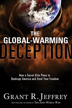 portada The Global-Warming Deception: How a Secret Elite Plans to Bankrupt America and Steal Your Freedom (en Inglés)