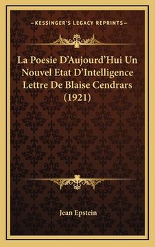 portada La Poesie D'Aujourd'Hui Un Nouvel Etat D'Intelligence Lettre De Blaise Cendrars (1921) (in French)
