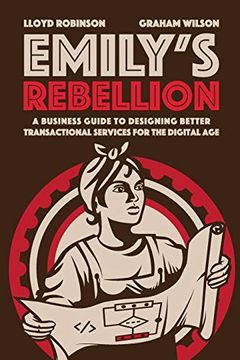 portada Emily's Rebellion: A Business Guide to Designing Better Transactional Services for the Digital age (in English)