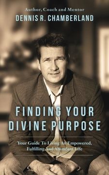 portada Finding Your Divine Purpose: Your Guide to Living an Empowered, Fulfilling, and Abundant Life