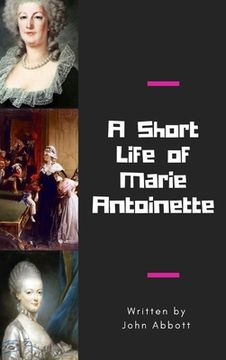portada A Short Life of Marie Antoinette (en Inglés)