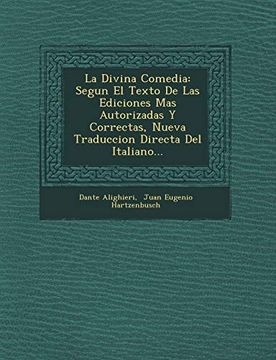 portada La Divina Comedia: Segun el Texto de las Ediciones mas Autorizadas y Correctas, Nueva Traduccion Directa del Italiano.