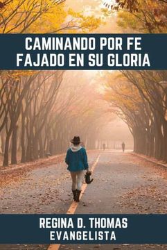 portada Caminando por fe Fajado en su Gloria (in Spanish)