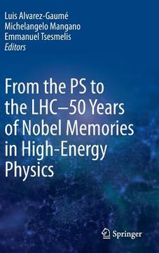 portada from the ps to the lhc - 50 years of nobel memories in high-energy physics (en Inglés)