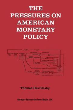 portada The Pressures on American Monetary Policy (en Inglés)