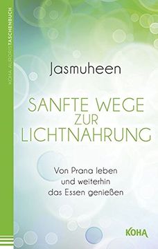 portada Sanfte Wege zur Lichtnahrung: Von Prana Leben und Weiterhin das Essen Genießen (in German)