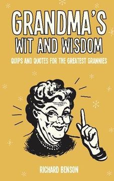 portada Grandma's Wit and Wisdom: Quips and Quotes for the Greatest Grannies