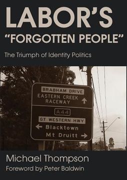 portada Labor's Forgotten People: The Triumph of Identity Politics (en Inglés)
