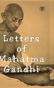portada Letters of Mahatma Gandhi: A Collection of Around 100 Letters (en Inglés)