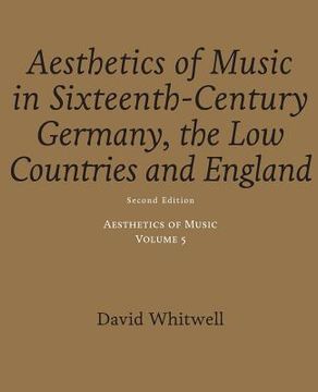 portada Aesthetics of Music: Aesthetics of Music in Sixteenth-Century Germany, the Low Countries and England (en Inglés)