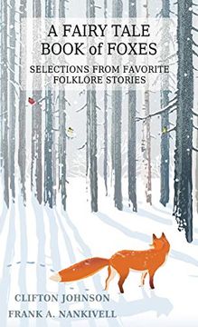 portada A Fairy Tale Book of Foxes: Selections From Favorite Folklore Stories (in English)