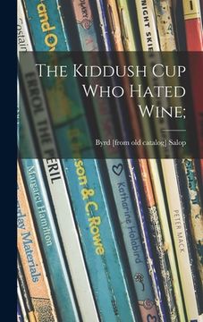 portada The Kiddush Cup Who Hated Wine;