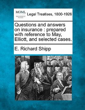portada questions and answers on insurance: prepared with reference to may, elliott, and selected cases. (in English)