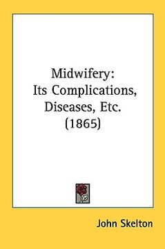 portada midwifery: its complications, diseases, etc. (1865) (in English)