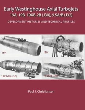 portada Early Westinghouse Axial Turbojets: Development Histories and Technical Profiles (in English)